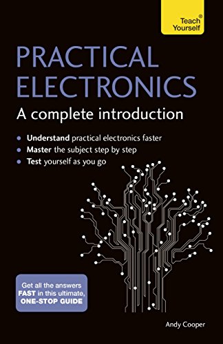 Practical Electronics: A Complete Introduction: Teach Yourself (English Edition)