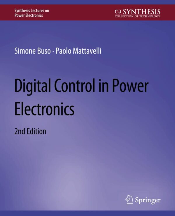 Digital Control in Power Electronics, 2nd Edition (Synthesis Lectures on Power Electronics)